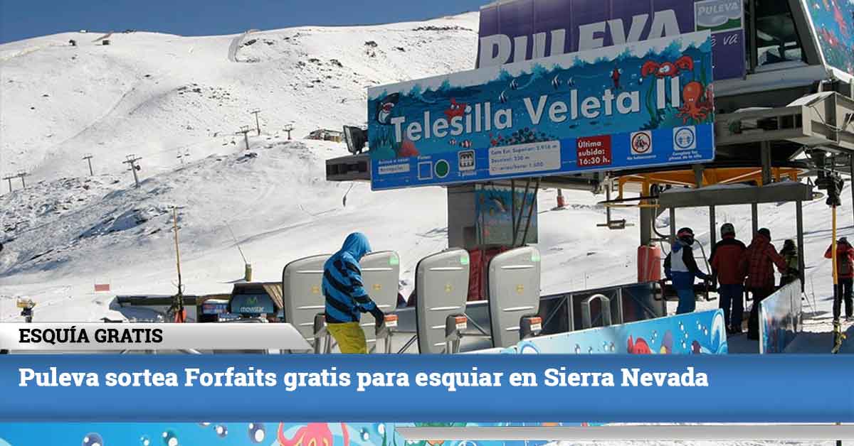 Consigue Forfaits Gratis En Sierra Nevada Con Puleva En 2019