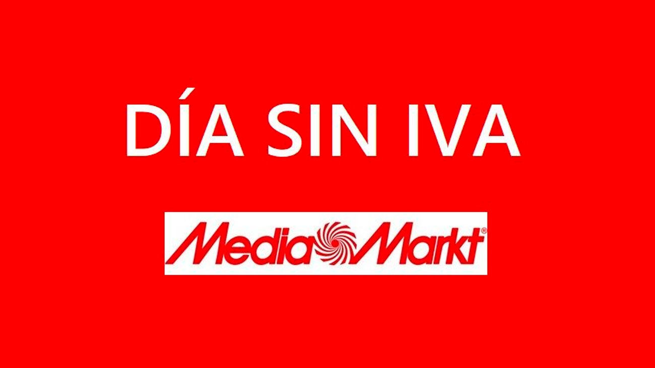 ahorra dia sin iva en mediamarkt