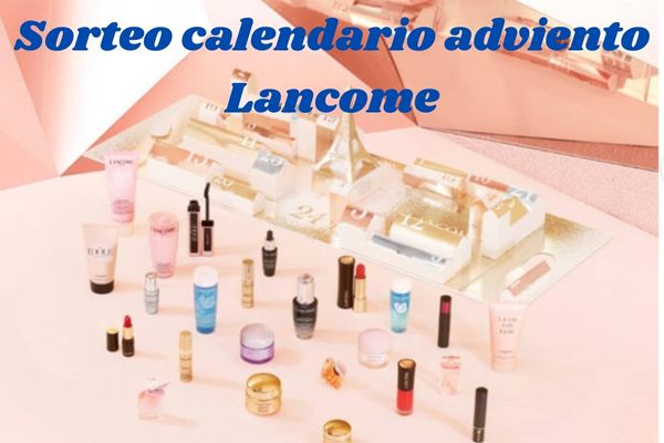 Sorteo 1 Calendario de Adviento  con LANCÔME  