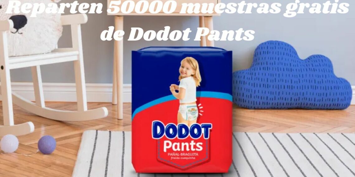 Reparten 50000 muestras gratis de Dodot Pants