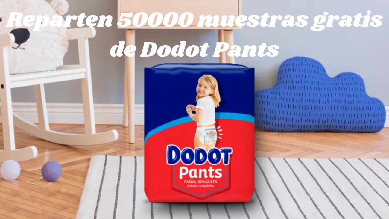 Reparten 50000 muestras gratis de Dodot Pants