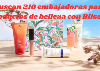 Buscan 210 embajadoras para productos de belleza con Blissim
