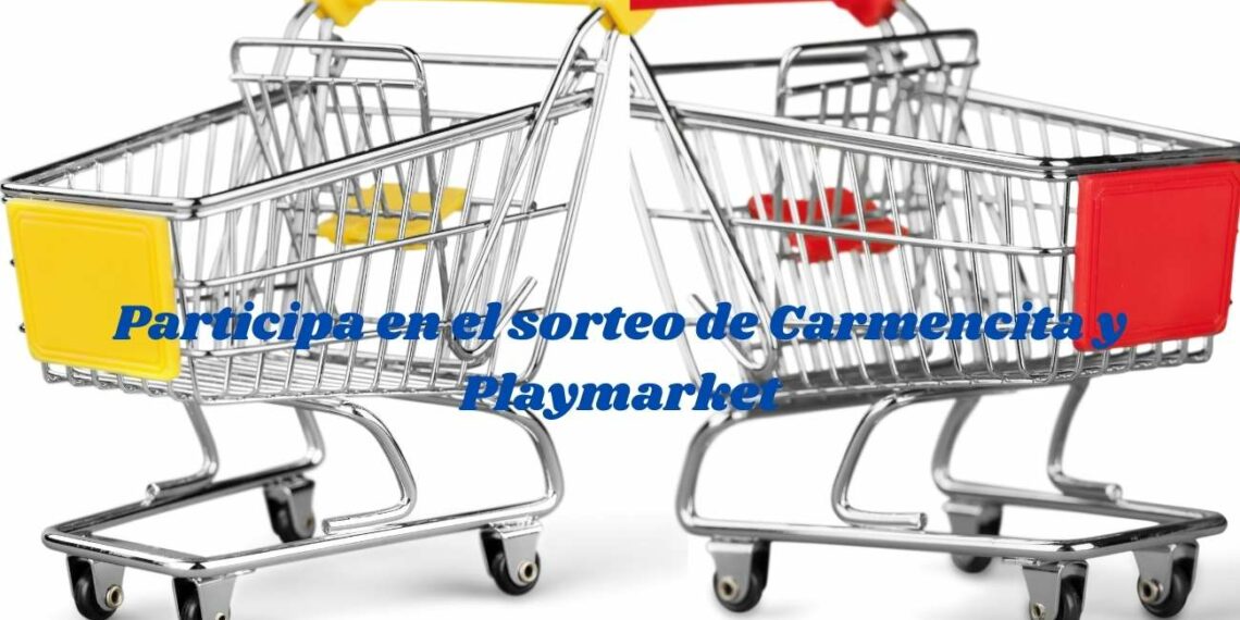 Participa en el sorteo de Carmencita y Playmarket