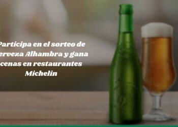 Participa en el sorteo de Cerveza Alhambra y gana cenas en restaurantes Michelin