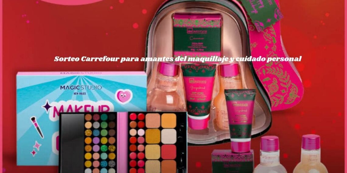 Sorteo Carrefour para amantes del maquillaje y cuidado personal