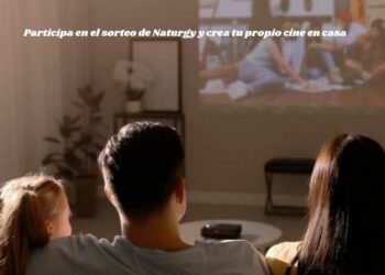 Participa en el sorteo de Naturgy y crea tu propio cine en casa