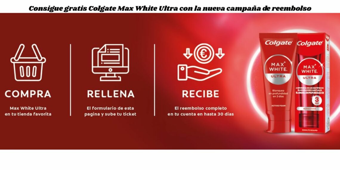 Consigue gratis Colgate Max White Ultra con la nueva campaña de reembolso