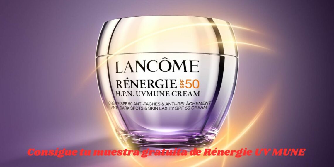 Consigue tu muestra gratuita de Rénergie UV MUNE de Lancôme en El Corte Inglés