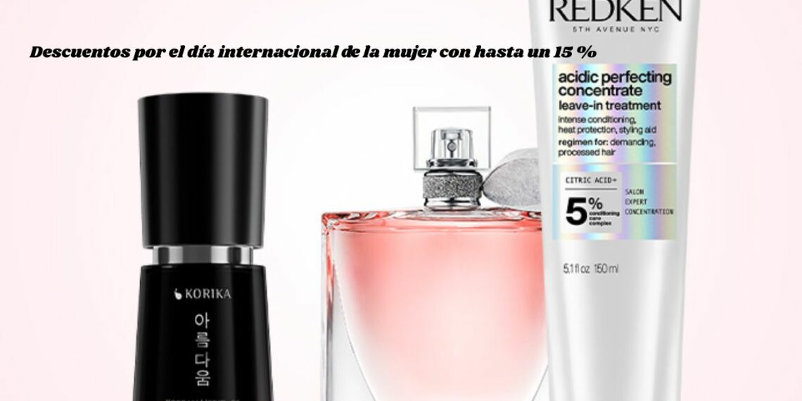Descuentos por el día internacional de la mujer con hasta un 15 %